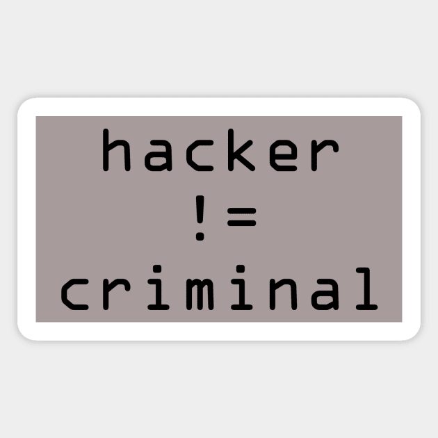 Hacker != Criminal Sticker by ShinyBadGuys